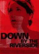 Down by the Riverside (2007)