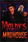 Moldy's Madhouse